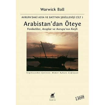 Arabistan'dan Öteye Cilt 1 Warwick Ball