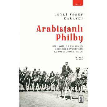 Arabistanlı Philby Leyli Sedef Kalaycı