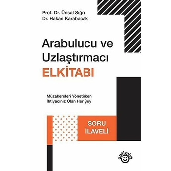 Arabulucu Ve Uzlaştırmacı El Kitabı Dr. Hakan Karabacak-Prof. Dr. Ünsal Sığrı