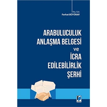 Arabuluculuk Anlaşma Belgesi Ve Icra Edilebilirlik Şerhi Ferhat Büyükay