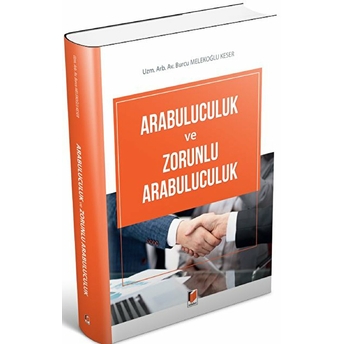 Arabuluculuk Ve Zorunlu Arabuluculuk Burcu Melekoğlu Keser