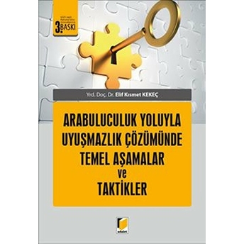 Arabuluculuk Yoluyla Uyuşmazlık Çözümünde Temel Aşamalar Ve Taktikler