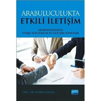 Arabuluculukta Etkili Iletişim - Arabuluculukta Etkili Yöntemler Ve Iletişim Yönetimi