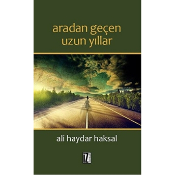 Aradan Geçen Uzun Yıllar Ali Haydar Haksal