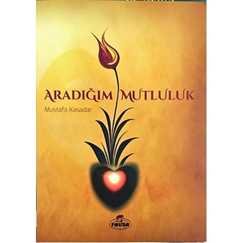 Aradığım Mutluluk Mustafa Kasadar