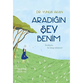 Aradığın Şey Benim Dr. Yunus Akan