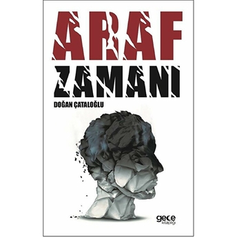 Araf Zamanı Doğan Çataloğlu