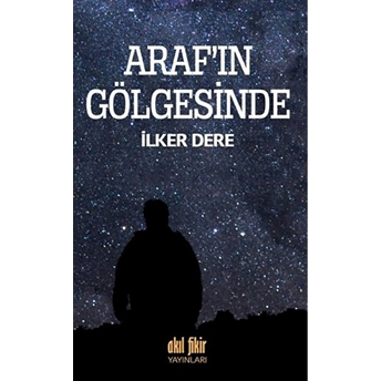 Araf'ın Gölgesinde Ilker Dere