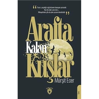 Arafta Kalan Kuşlar - Mürşit Ecer