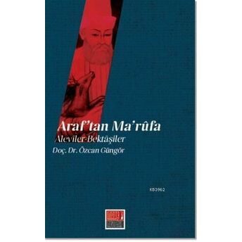 Araf'tan Ma'rufa: Aleviler - Bektaşiler Özcan Güngör