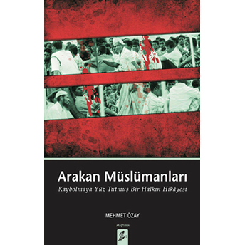 Arakan Müslümanları-Mehmet Özay