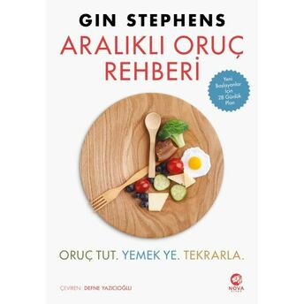 Aralıklı Oruç Rehberi - Oruç Tut. Yemek Ye. Tekrarla Gin Stephens