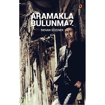 Aramakla Bulunmaz-Rıdvan Sözener