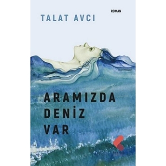 Aramızda Deniz Var Talat Avcı