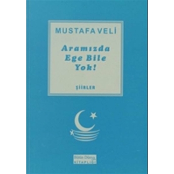 Aramızda Ege Bile Yok! Mustafa Veli