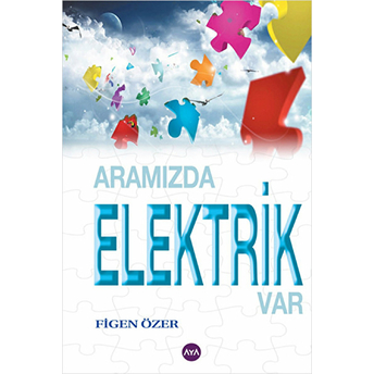 Aramızda Elektrik Var Figen Özer