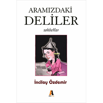 Aramızdaki Deliler Incilay Özdemir