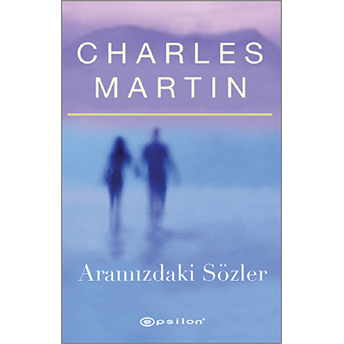 Aramızdaki Sözler-Charles Martin