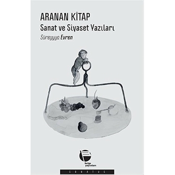 Aranan Kitap: Sanat Ve Siyaset Yazıları