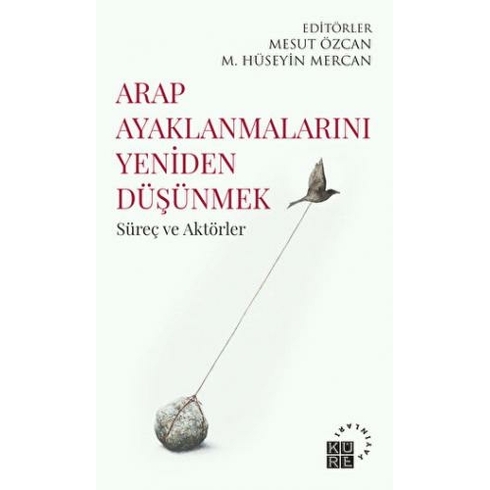 Arap Ayaklanmalarını Yeniden Düşünmek