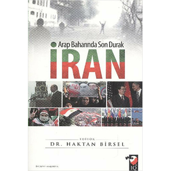 Arap Baharında Son Durak Iran Haktan Birsel