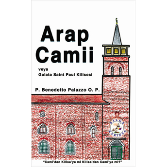 Arap Camii Veya Galata Saint Paul Kilisesi P. Benedetto Palazzo O. P.