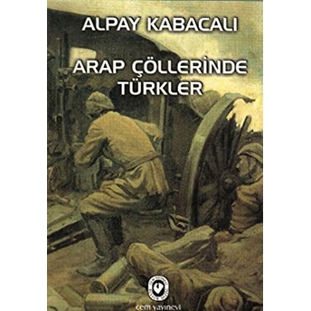 Arap Çöllerinde Türkler Alpay Kabacalı