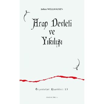 Arap Devleti Ve Yıkılışı Julius Wellhausen