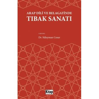 Arap Dili Ve Belagatinde Tıbak Sanatı Süleyman Cesur