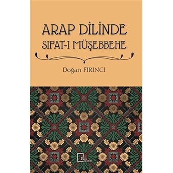 Arap Dilinde Sıfat-I Müşebbehe - Doğan Fırıncı