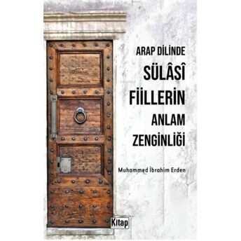 Arap Dilinde Sülasi Fiillerin Anlam Zenginliği Muhammed Ibrahim Erden