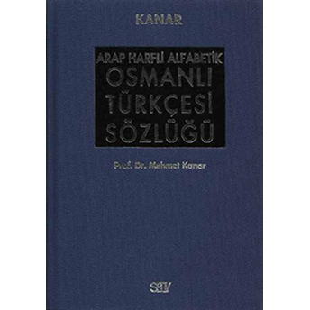 Arap Harfli Alfabetik Osmanlı Türkçesi Sözlüğü Büyük Boy M. Kanar