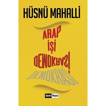 Arap Işi Demokrasi Hüsnü Mahalli