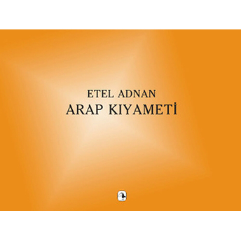 Arap Kıyameti-Etel Adnan