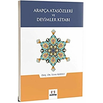 Arapça Atasözleri Ve Deyimler Kitabı Ilyas Karslı