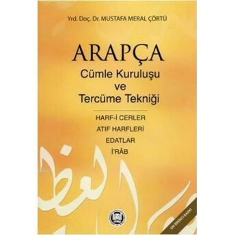 Arapça Cümle Kuruluşu Ve Tercüme Tekniği; Harf-I Cerler, I Rab, Edatlar, Atıf Harfleriharf-I Cerler, I Rab, Edatlar, Atıf Harfleri Mustafa Meral Çörtü