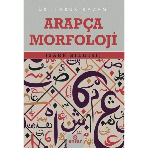 Arapça Morfoloji (Sarf Bilgisi) Dr. Faruk Kazan