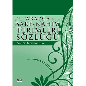 Arapça Sarf-Nahiv Terimleri Sözlüğü Tacettin Uzun