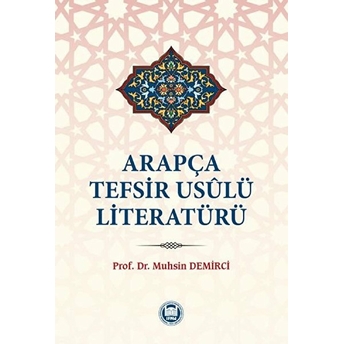 Arapça Tefsir Usulü Literatürü Muhsin Demirci