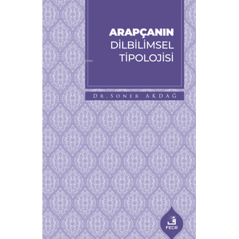 Arapçanın Dilbilimsel Tipolojisi Soner Akdağ