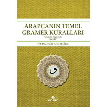 Arapçanın Temel Gramer Kuralları (Çözümlü - Alıştırmalı Nahiv) Resul Sevinç