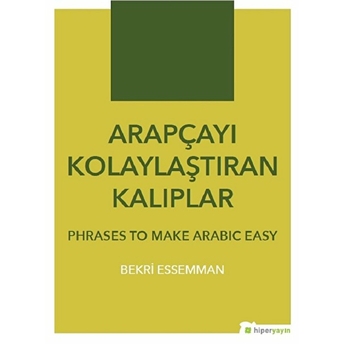 Arapçayı Kolaylaştıran Kalıplar - Phrases To Make Arabic Easy Bekri Essemman