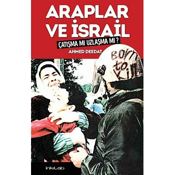 Araplar Ve Israil – Çatışma Mı, Uzlaşma Mı?