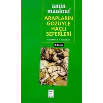 Arapların Gözüyle Haçlı Seferleri Amin Maalouf