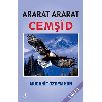 Ararat Ararat Cemşid - Mücahit Özden Hun - Mücahit Özden Hun