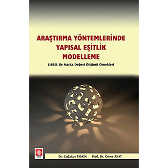 Araştırma Yöntemlerinde Yapısal Eşitlik- Modelleme (Lısrel Ile Marka Değeri Ölçümü Örnekleri)-Ömer Akat