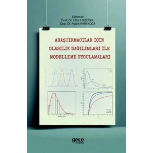 Araştırmacılar Için Olasılık Dağılımları Ile Modelleme Uygulamaları Ülkü Erişoğlu