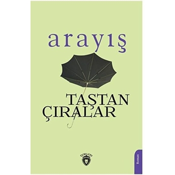 Arayış Taştan Çıralar