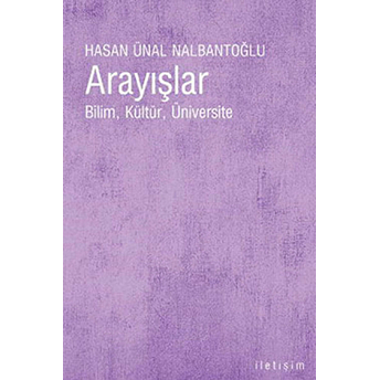 Arayışlar Bilim, Kültür, Üniversite Hasan Ünal Nalbantoğlu