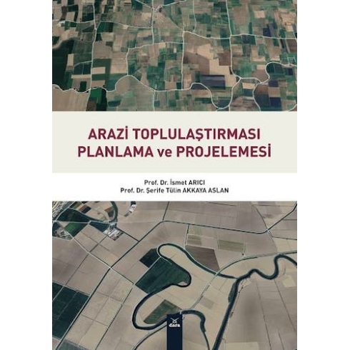 Arazi Toplulaştırması Planlama Ve Projelemesi Ismet Arıcı